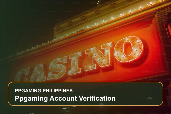 ppgaming account verification guide for Filipino players on Ppgaming