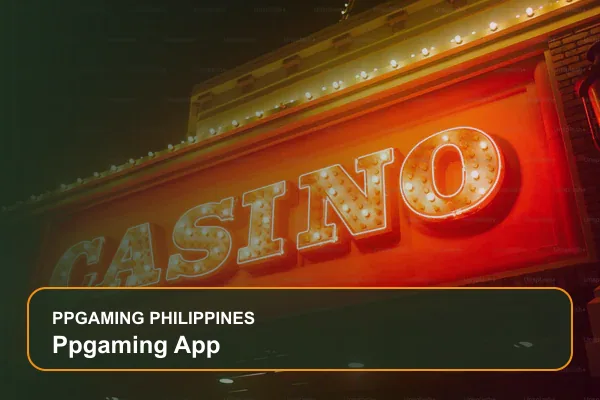 ppgaming app guide for Filipino players on Ppgaming