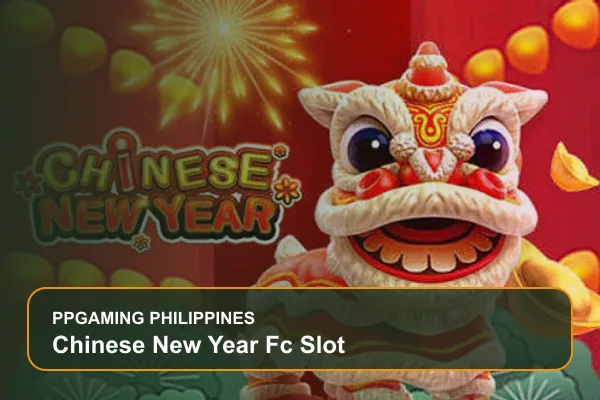 chinese new year fc slot guide for Filipino players on Ppgaming