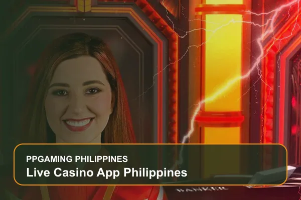 live casino app philippines guide for Filipino players on Ppgaming