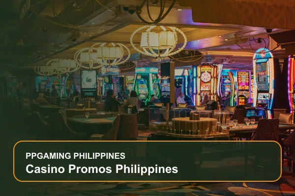 casino promos philippines guide for Filipino players on Ppgaming