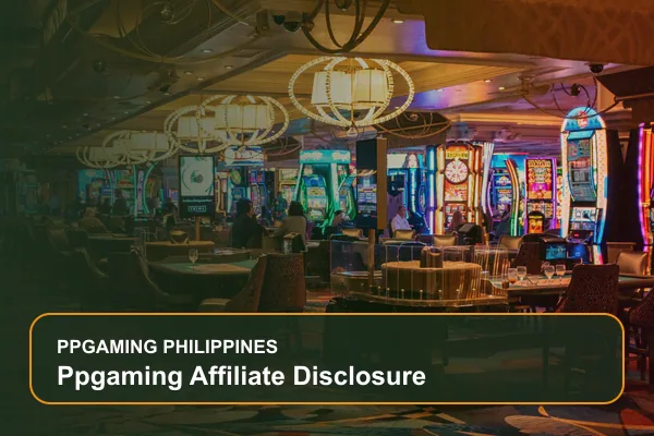 ppgaming affiliate disclosure guide for Filipino players on Ppgaming