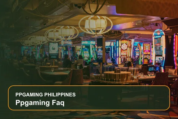 ppgaming faq guide for Filipino players on Ppgaming