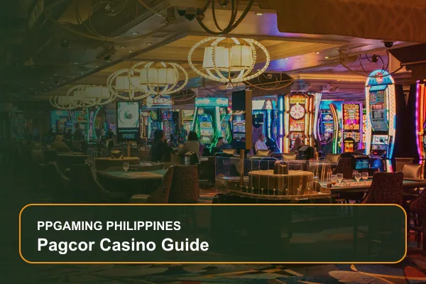 pagcor casino guide guide for Filipino players on Ppgaming