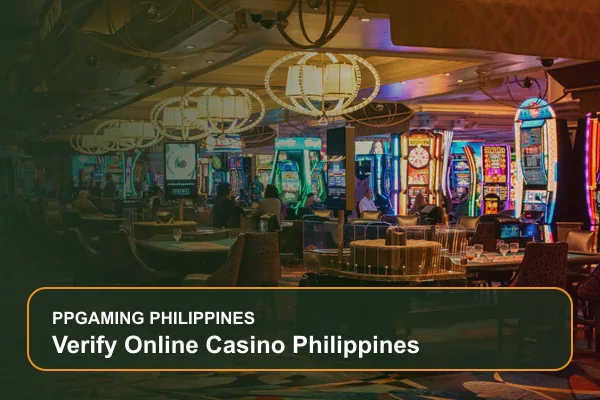 verify online casino philippines guide for Filipino players on Ppgaming